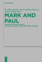 Mark and Paul. Comparative Essays Part II For and Against Pauline Influence on Mark