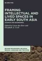 Framing Intellectual and Lived Spaces in Early South Asia