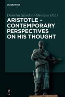 Aristotle - Contemporary Perspectives on His Thought