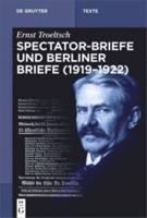 Spectator-Briefe Und Berliner Briefe (1919-1922)