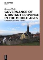 Governance of a Distant Province in the Middle Ages