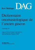 Dictionnaire Onomasiologique De L'ancien Gascon (DAG). Fascicule 20