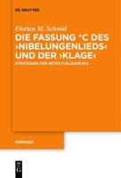 Die Fassung *C des ›Nibelungenlieds‹ und der ›Klage‹