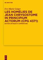 Les Homélies De Jean Chrysostome In Principium Actorum (CPG 4371)