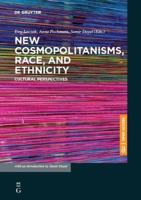 New Cosmopolitanisms, Race, and Ethnicity