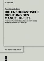 Die enkomiastische Dichtung des Manuel Philes