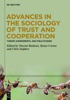 Advances in the Sociology of Trust and Cooperation