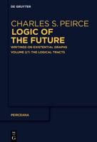 Logic of the Future Volume 2/1 The Logical Tracts