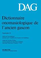 Dictionnaire Onomasiologique De L'ancien Gascon (DAG). Fascicule 21