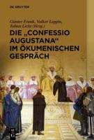 Die „Confessio Augustana" Im Ökumenischen Gespräch