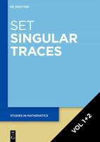 Set Singular Traces. Volume 1+2
