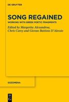 Song Regained - Working With Greek Poetic Fragments