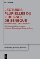 Lectures Plurielles Du "De Ira" De Sénèque