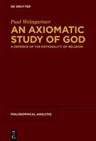 An Axiomatic Study of God