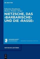 Nietzsche, Das ›Barbarische‹ Und Die ›Rasse‹