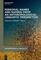 Personal Names and Naming from an Anthropological-Linguistic Perspective