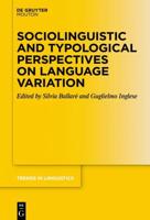 Sociolinguistic and Typological Perspectives on Language Variation