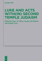 Luke and Acts With(in) Second Temple Judaism