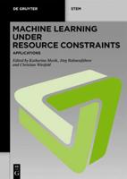 Machine Learning Under Resource Constraints. Volume 3 Applications