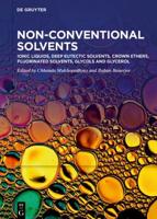 Non-Conventional Solvents. Ionic Liquids, Deep Eutectic Solvents, Crown Ethers, Fluorinated Solvents, Glycols and Glycerol