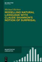 Modelling Natural Language With Claude Shannon's Notion of Surprisal
