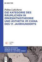 Die Kategorie Des Räumlichen in Erkenntnistheorie Und Åsthetik Im China Des 17. Jahrhunderts