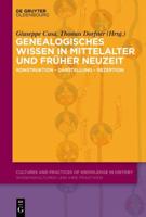 Genealogisches Wissen in Mittelalter Und Früher Neuzeit