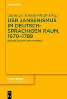 Der Jansenismus Im Deutschsprachigen Raum, 1670-1789