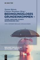 Bedingungsloses Grundeinkommen - Utopie, Ideologie, Ethisch Begründbares Ziel?