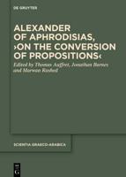 Alexander of Aphrodisias, ›On the Conversion of Propositions‹