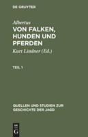 Albertus: Von Falken, Hunden und Pferden. Teil 1