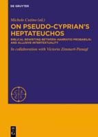 On Pseudo-Cyprian's Heptateuchos