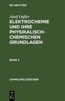 Adolf Daler: Elektrochemie Und Ihre Physikalisch-Chemischen Grundlagen. Band 2