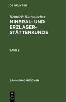 Heinrich Huttenlocher: Mineral- Und Erzlagerstättenkunde. Band 2