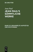 Jean Paul's Sämmtliche Werke, Band 32, Gesammelte Auffsätze und Dichtungen