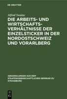 Die Arbeits- Und Wirtschaftsverhältnisse Der Einzelsticker in Der Nordostschweiz Und Vorarlberg