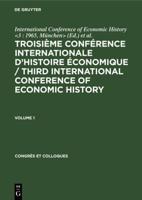 Congrès et Colloques  Troisième Conférence Internationale d'Histoire Économique / Third International Conference of Economic History