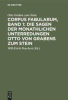 Corpus Fabularum, Band 1: Die Sagen Der Monathlichen Unterredungen Otto Von Grabens Zum Stein