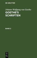 Johann Wolfgang Von Goethe: Goethe's Schriften. Band 2