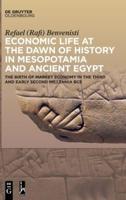 Economic Life at the Dawn of History in Mesopotamia and Ancient Egypt