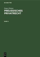 Franz Förster: Preuisches Privatrecht. Band 4