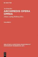 Archimedes, ; Heiberg, Johan Ludvig; Stamatis, Evangelos S.: Archimedis opera omnia. Volumen II