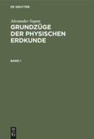 Alexander Supan: Grundzüge Der Physischen Erdkunde. Band 1