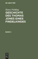 Geschichte des Thomas Jones eines Findelkindes