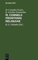 M. Cornelii Frontonis Reliquiae