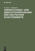 Verwaltungs- und Gerichtsverfassung der deutschen Schutzgebiete