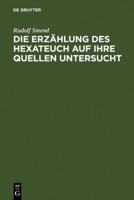 Die Erzählung des Hexateuch auf ihre Quellen untersucht