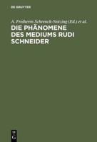 Die Phänomene Des Mediums Rudi Schneider