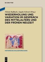 Wiederholung Und Variation Im Gespräch Des Mittelalters Und Der Frühen Neuzeit