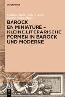 Barock En Miniature - Kleine Literarische Formen in Barock Und Moderne